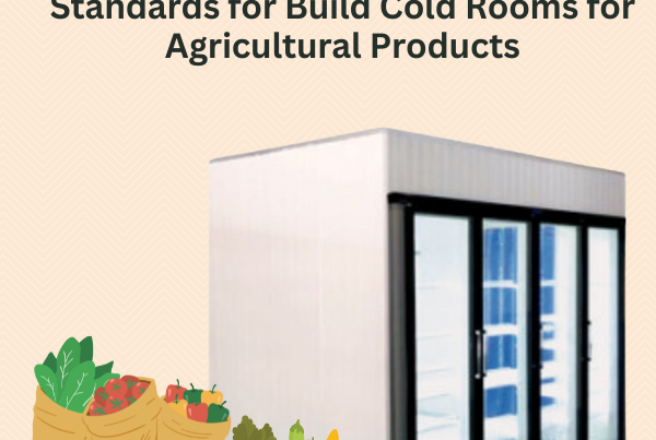 Standards for Build Cold Rooms for Agricultural Products