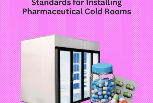Standards for Installing Pharmaceutical Cold Rooms