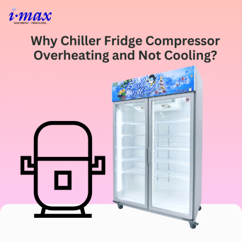 Why Chiller Fridge Compressor Overheating and Not Cooling?